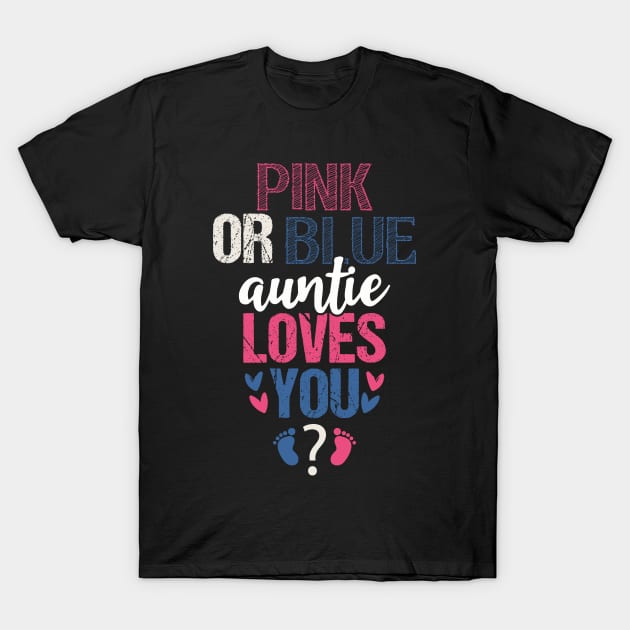 Pink or blue Auntie loves you T-Shirt by Tesszero